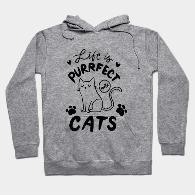 Life is perfect with cats Hoodie by RubyCollection